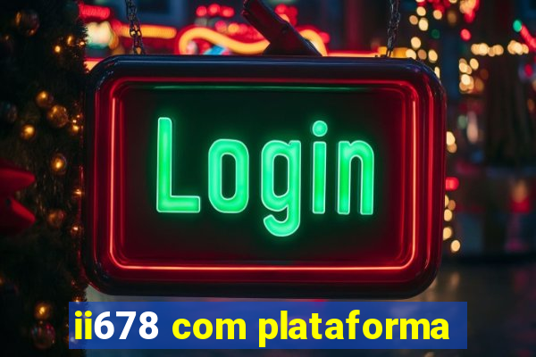 ii678 com plataforma